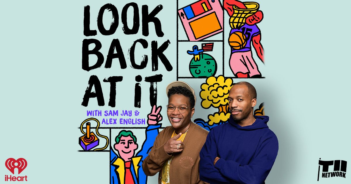 iHeartPodcasts Launches “Look Back At It,” a New Weekly Series Hosted